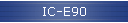 IC-E90