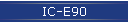 IC-E90