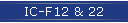 IC-F12 & 22